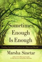 Sometimes Enough Is Enough: Spiritual Comfort in a Material World 0060196327 Book Cover