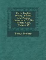 Early English Poetry, Ballads, and Popular Literature of the Middle Ages, Volume 29 1357350252 Book Cover