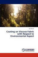 Coating on Viscose Fabric with Respect to Environmental Aspect 3659200352 Book Cover