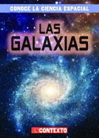 Las galaxias/ Galaxies (Conoce La Ciencia Espacial/ a Look at Space Science) (Spanish Edition) 1538260336 Book Cover