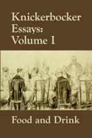 Knickerbocker Essays: Volume I Food and Drink 1628340282 Book Cover