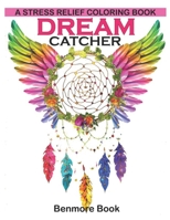 Dream Catcher: A Stress Relief Coloring book (dreamcatcher coloring books for adults) B0884B51LN Book Cover