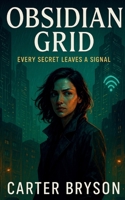 Obsidian Grid: Every secret leaves a signal 1088127827 Book Cover