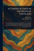 A Camera Actress in the Wilds of Togoland 1023193922 Book Cover