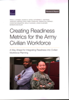 Creating Readiness Metrics for the Army Civilian Workforce: A Way Ahead for Integrating Readiness into Civilian Workforce Planning 1977411533 Book Cover