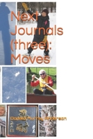 Next Journals (three): Moves (Terrian Journals: Living As A Newcomer) 1989593429 Book Cover