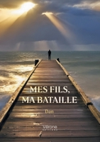 Mes fils, ma bataille B0FK26F8D3 Book Cover