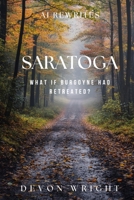 AI Rewrites Saratoga: What If Burgoyne Had Retreated? (AI Rewrites History) B0H72VS8CS Book Cover