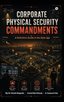 Corporate Physical Security Commandments: Definitive Guide in the Data Age B0HGGGD8SM Book Cover