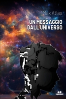 UN MESSAGGIO DALL'UNIVERSO (Italian Edition) B0CP2S4TVR Book Cover