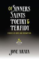 Of Sinners Saints Poetry and Perfidy: Stories of Hope and Redemption B0H9DTPSY5 Book Cover
