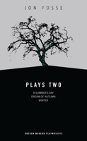 Plays 2: A Summer's Day / Dream of Autumn / Winter 1840023848 Book Cover