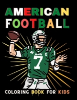 American Football Coloring Book For Kids: Fantastic Football Themed Activity Fun with Word Searches, Mazes, Anagrams, Coloring and Much More. B0916V7J8Z Book Cover