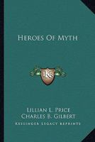 Heroes of Myth 1378379640 Book Cover