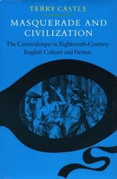 Masquerade and Civilization: The Carnivalesque in Eighteenth-Century English Culture and Fiction 0804713138 Book Cover