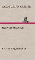 Betuwsche novellen, en Een reisgezelschap 3849539989 Book Cover