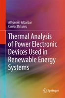 Thermal Analysis of Power Electronic Devices Used in Renewable Energy Systems 3319598279 Book Cover