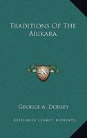 Traditions of the Arikara 9359959138 Book Cover