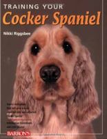 Training Your Cocker Spaniel 0764140353 Book Cover