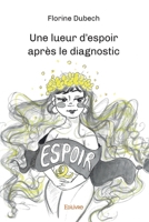 Une lueur d'espoir après le diagnostic (French Edition) 2414459824 Book Cover