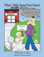 When I Walk Home from School: A Color - Along Story Book B0CLVQ7Q4Q Book Cover