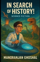 In Search of History!: Science fiction (SCIENTIST BINI SERIES) B0DXF644MQ Book Cover