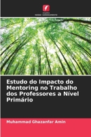 Estudo do Impacto do Mentoring no Trabalho dos Professores a Nível Primário 6205629682 Book Cover