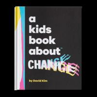A Kids Book About Change 1951253418 Book Cover