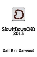 SlowItDownCKD 2013 1720741271 Book Cover