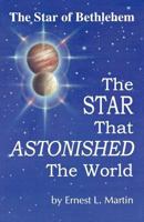 The Star That Astonished the World 0945657889 Book Cover