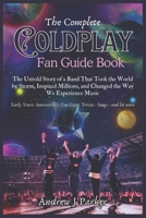 THE COMPLETE COLDPLAY FAN GUIDE BOOK: The Untold Story of a Band That Took the World by Storm, Inspired Millions, and Changed the Way We Experience Music B0DSQ3SYR6 Book Cover