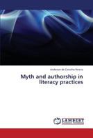 Myth and authorship in literacy practices 3844357661 Book Cover