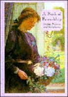 A Book of Friendship: Poems, Prayers and Scriptures 0882714996 Book Cover