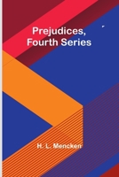 Prejudices, fourth series 9362093936 Book Cover