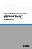 Vergleich der Medientheorien von Hans Magnus Enzensberger und Jean Baudrillard unter besonderer Berücksichtigung des jeweiligen Medienbegriffes 3640470176 Book Cover