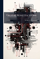 Digital Rosetta Stone: A Conceptual Model for Maintaining Long-Term Access to Digital Documents 1249595118 Book Cover