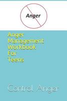 Anger Management Workbook For Teens 1731590318 Book Cover