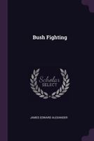 Bush Fighting 1020715723 Book Cover