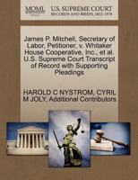 James P. Mitchell, Secretary of Labor, Petitioner, v. Whitaker House Cooperative, Inc., et al. U.S. Supreme Court Transcript of Record with Supporting Pleadings 127045613X Book Cover