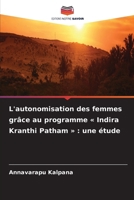 L'autonomisation des femmes grâce au programme Indira Kranthi Patham: une étude 6630218566 Book Cover