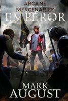 Arcane Mercenaries: Emperor B0BRDFRJWM Book Cover