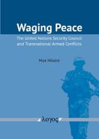 Waging Peace: The United Nations Security Council and Transnational Armed Conflicts 3832540008 Book Cover