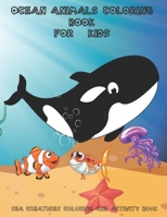 Ocean Animals Coloring Book For Kids: Sea creatures Coloring And Activity Book & Underwater Marine Life 32 Cute Seahorses, Stingray, Crabs, Jellyfish & Other Natural Sea ... for Boys & Girls B08FP459S7 Book Cover