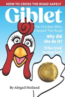 Giblet, The Chicken Who Crossed The Road: Giblet 0997959231 Book Cover