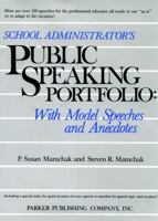 School Administrator's Public Speaking Portfolio: With Model Speeches and Anecdotes 0137925565 Book Cover