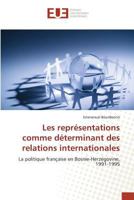 Les Repra(c)Sentations Comme Da(c)Terminant Des Relations Internationales 3841675638 Book Cover