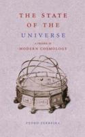 The State of the Universe: A Primer in Modern Cosmology 0753822563 Book Cover