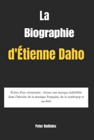 La Biographie d'Étienne Daho: Échos d’un visionnaire : laisser une marque indélébile dans l’histoire de la musique française, de la synth-pop et au-delà (French Edition) B0DZH8B9NL Book Cover