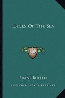 Idylls of the sea, 1417975520 Book Cover