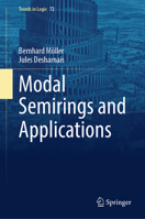 Modal Kleene Semirings and Applications (Trends in Logic, 72) 303223591X Book Cover